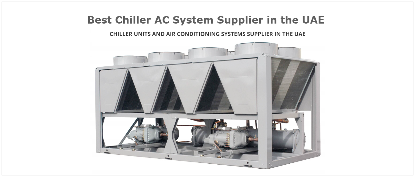 Best Chiller AC System Supplier in the UAE (2024) Dubaitechnical