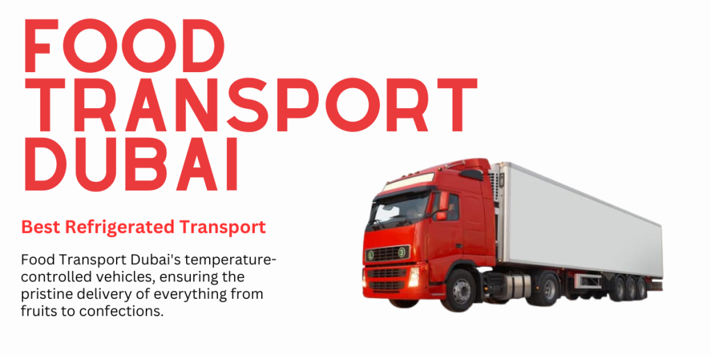 Food Transport Dubai Best Refrigerated Transport Companies